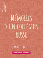 Couverture du livre « Mémoires d'un collégien russe » de Laurie Andre aux éditions Bnf Collection Ebooks