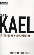 Couverture du livre « Chroniques européennes » de Pauline Kael aux éditions Sonatine