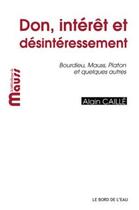 Couverture du livre « Don, intérêt et désintéressement » de Alain Caille et Philippe Chanial aux éditions Bord De L'eau