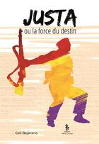 Couverture du livre « Justa ou la force du destin » de Celi Bejarano aux éditions Yellow Concept