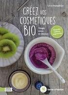 Couverture du livre « Créez vos cosmétiques bio » de Sylvie Hampikian aux éditions Terre Vivante