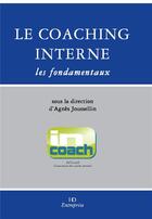 Couverture du livre « Le coaching interne ; les fondamentaux » de Agnes Jousselin aux éditions H Diffusion