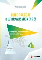 Couverture du livre « Guide pratique d'externalisation ses SI (2e édition) » de Pierre-Jean Esbelin aux éditions Gereso