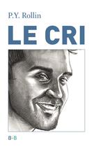 Couverture du livre « Le cri » de Pierre-Yves Rollin aux éditions Iggybook