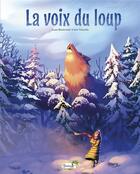 Couverture du livre « La voix du loup » de Laura Bennevault et Loic Vaiarello aux éditions Grenouille