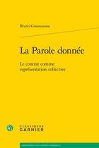 Couverture du livre « La parole donnée ; le contrat comme représentation collective » de Bruno Gnassounou aux éditions Classiques Garnier