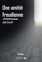 Couverture du livre « Une amitié freudienne » de Julie Caroff aux éditions Saint Honore Editions