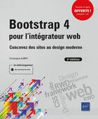 Couverture du livre « Bootstrap 4 pour l'intégrateur web ; concevez des sites au design moderne (2e édition) » de Christophe Aubry aux éditions Eni