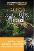 Couverture du livre « Les perruches du soleil » de Jacques Dochamps aux éditions First