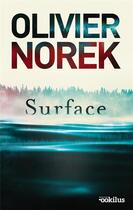 Couverture du livre « Surface » de Olivier Norek aux éditions Ookilus
