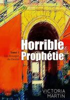 Couverture du livre « Horrible Prophétie : Les Rouages du Destin » de Victoria Martin aux éditions L'entre-reve