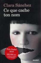 Couverture du livre « Ce que cache ton nom » de Clara Sanchez aux éditions Marabout