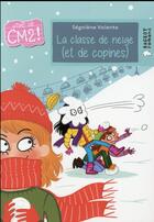 Couverture du livre « La classe de neige (et de copines) » de Segolene Valente et Isabelle Maroger aux éditions Rageot