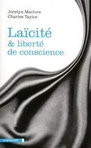 Couverture du livre « Laïcité & liberté de conscience » de Charles Taylor et Jocelyn Maclure aux éditions La Decouverte