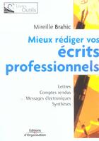 Couverture du livre « MIEUX REDIGER VOS ECRITS PROFESSIONNELS » de Mireille Brahic aux éditions Organisation