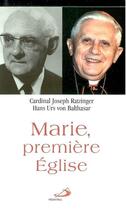 Couverture du livre « Marie, première église » de Joseph Ratzinger et Hans Urs Von Balthasar aux éditions Mediaspaul