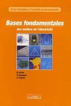 Couverture du livre « Bases fondamentales des métiers de l'électricité » de R Bourgeois et D Cogniel et M Bonte aux éditions Casteilla