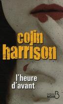 Couverture du livre « L'heure d'avant » de Colin Harrison aux éditions Belfond