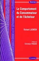 Couverture du livre « Le Comportement Du Consommateur Et De L'Acheteur » de Richard Ladwein aux éditions Economica