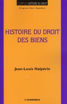 Couverture du livre « Histoire du droit des biens » de Jean-Louis Halperin aux éditions Economica
