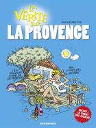 Couverture du livre « La vérité sur la Provence » de Brunel aux éditions Glenat