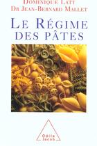 Couverture du livre « Le regime des pates » de Laty/Mallet aux éditions Odile Jacob