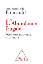 Couverture du livre « L'abondance frugale ; pour une nouvelle solidarité » de Foucauld J-B. aux éditions Odile Jacob