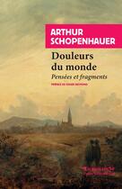 Couverture du livre « Douleurs du monde ; pensées et fragments » de Arthur Schopenhauer aux éditions Rivages