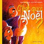 Couverture du livre « C'est quoi Noël ? » de Silvia Gastaldi et Laura Lattughini aux éditions Signe