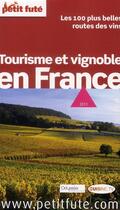 Couverture du livre « Tourisme et vignoble en France (édition 2011) » de  aux éditions Le Petit Fute