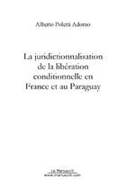 Couverture du livre « La juridictionnalisation de la liberation conditionnelle en france et au paraguay » de Poletti Alberto aux éditions Editions Le Manuscrit