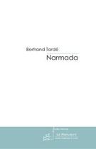 Couverture du livre « Narmada ; au fil de l'om » de Bertrand Tarde aux éditions Editions Le Manuscrit