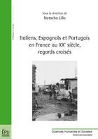 Couverture du livre « Italiens, espagnols et portugais en France au XXe siècle, regards croisés » de Natacha Lillo aux éditions Publibook