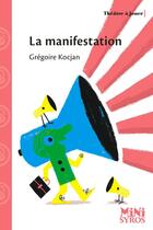 Couverture du livre « La manifestation » de Gregoire Kocjan aux éditions Syros