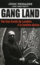 Couverture du livre « Gang land ; des bas-fonds de Londres à la lumière divine » de Pridmore/Watts aux éditions Presses De La Renaissance