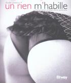 Couverture du livre « Un Rien M'Habille » de Elodie Piveteau aux éditions Fitway