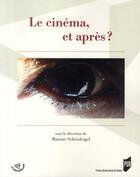 Couverture du livre « Le cinéma, et après ? » de Maxime Scheinfeigel aux éditions Pu De Rennes