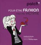 Couverture du livre « PATCH ; pour être fashion mais pas victime » de Penelope Bagieu et Caroline De Surany aux éditions First