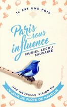 Couverture du livre « Il est une fois Paris sous influence, une nouvelle vision du joueur de flûte de Hamelin » de Muriel Lecou-Sauvaire aux éditions Pygmalion