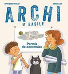 Couverture du livre « Archi et Basile : permis de construire » de Rémi Saillard et Sophie Bordet-Petillon aux éditions Editions Du Patrimoine