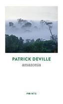Couverture du livre « Amazonia » de Patrick Deville aux éditions Points