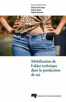 Couverture du livre « Mobilisation de l'objet technique dans la production de soi » de Charles Perraton et Oumar Kane et Fabien Dumais aux éditions Presses De L'universite Du Quebec