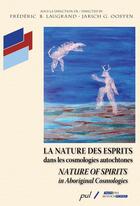 Couverture du livre « La nature des esprits dans les cosmologies autochtones » de Frederic Laugrand aux éditions Les Presses De L'universite Laval (pul)