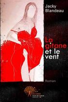 Couverture du livre « La gitane et le vent » de Jacky Blandeau aux éditions Edilivre