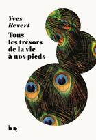 Couverture du livre « Tous les trésors de la vie à nos pieds » de Yves Revert aux éditions Rouergue