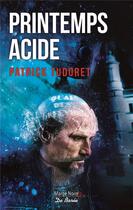 Couverture du livre « Printemps acide » de Patrick Tudoret aux éditions De Boree