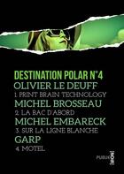 Couverture du livre « Destination polar t.4 » de Olivier Le Deuff aux éditions Publie.net