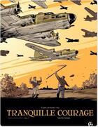 Couverture du livre « Tranquille courage Tome 2 » de Alexandre Tefenkgi et Olivier Merle aux éditions Bamboo