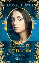 Couverture du livre « Wherlocke Tome 3 : pouvoirs d'attraction » de Hannah Howell aux éditions Milady