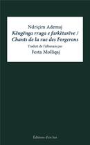 Couverture du livre « Këngënga rruga e farkëtarëve / chants de la rue des forgerons » de Ndricim Ademaj aux éditions D'en Bas